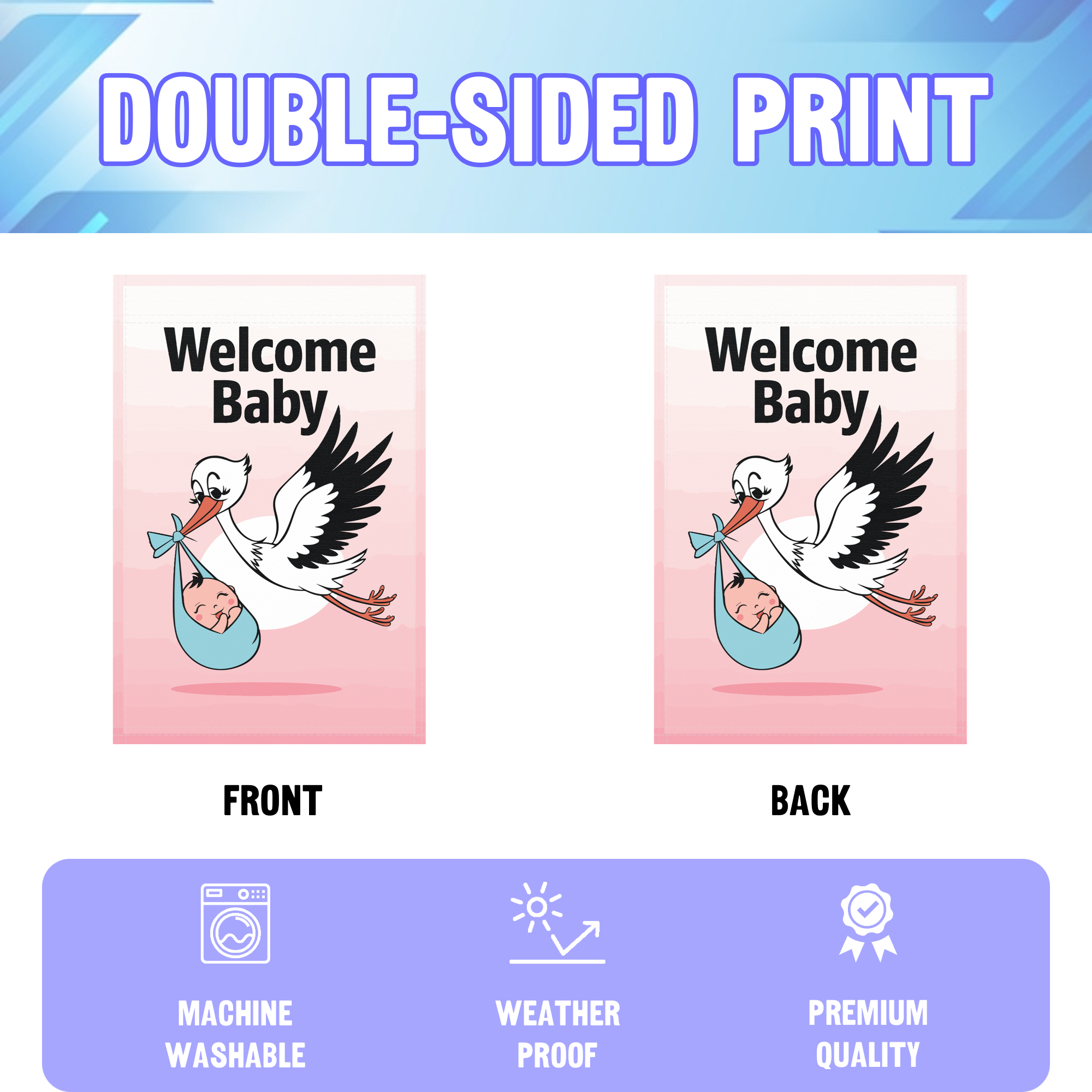 Welcome Baby garden flag displayed in an infographic, showing the double sided print and high quality characteristics | Bannerfi