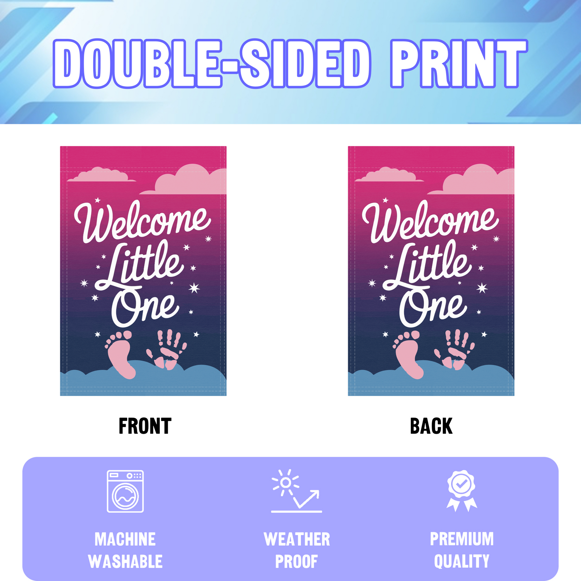 Welcome Little One Baby Prints garden flag displayed in an infographic, showing the double sided print and high quality characteristics | Bannerfi