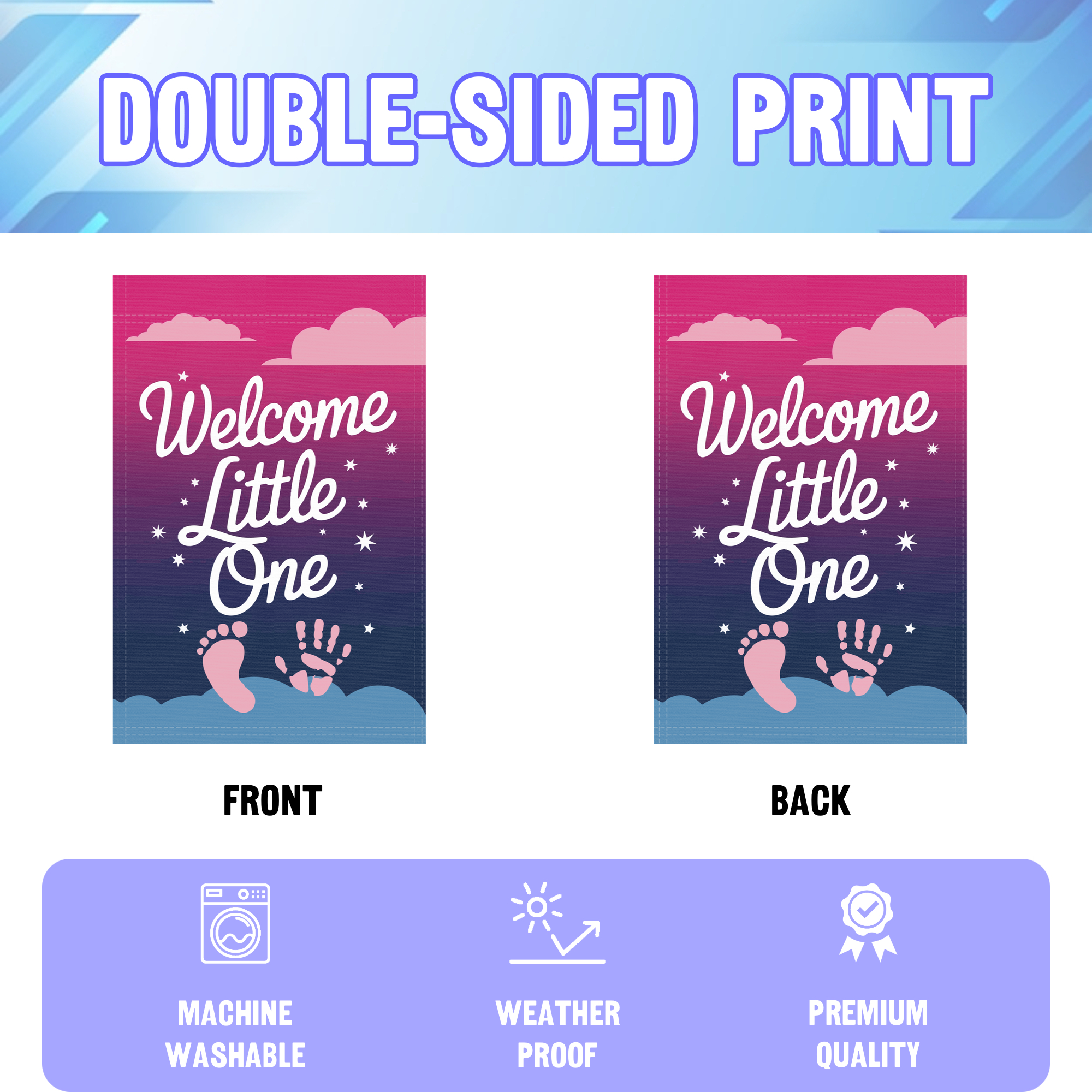 Welcome Little One Baby Prints garden flag displayed in an infographic, showing the double sided print and high quality characteristics | Bannerfi