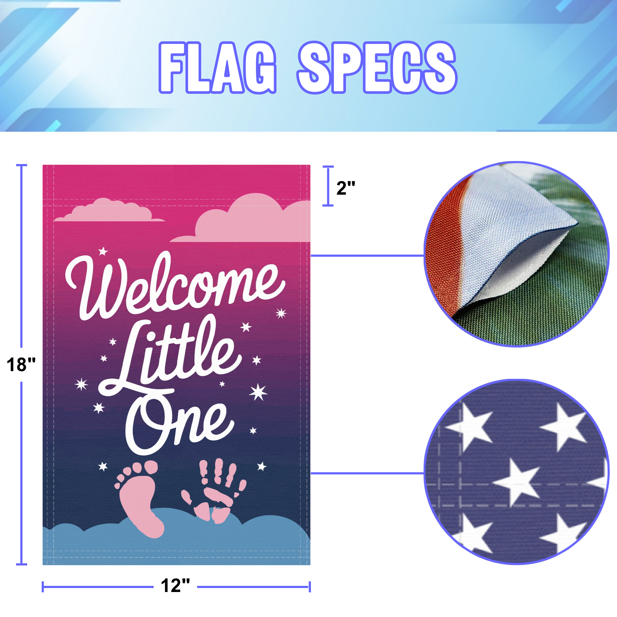 Welcome Little One Baby Prints garden flag size specifications, showing 12 inch width by 18 inch height and a 2 inch pole sleeve for a standard garden flagpole.