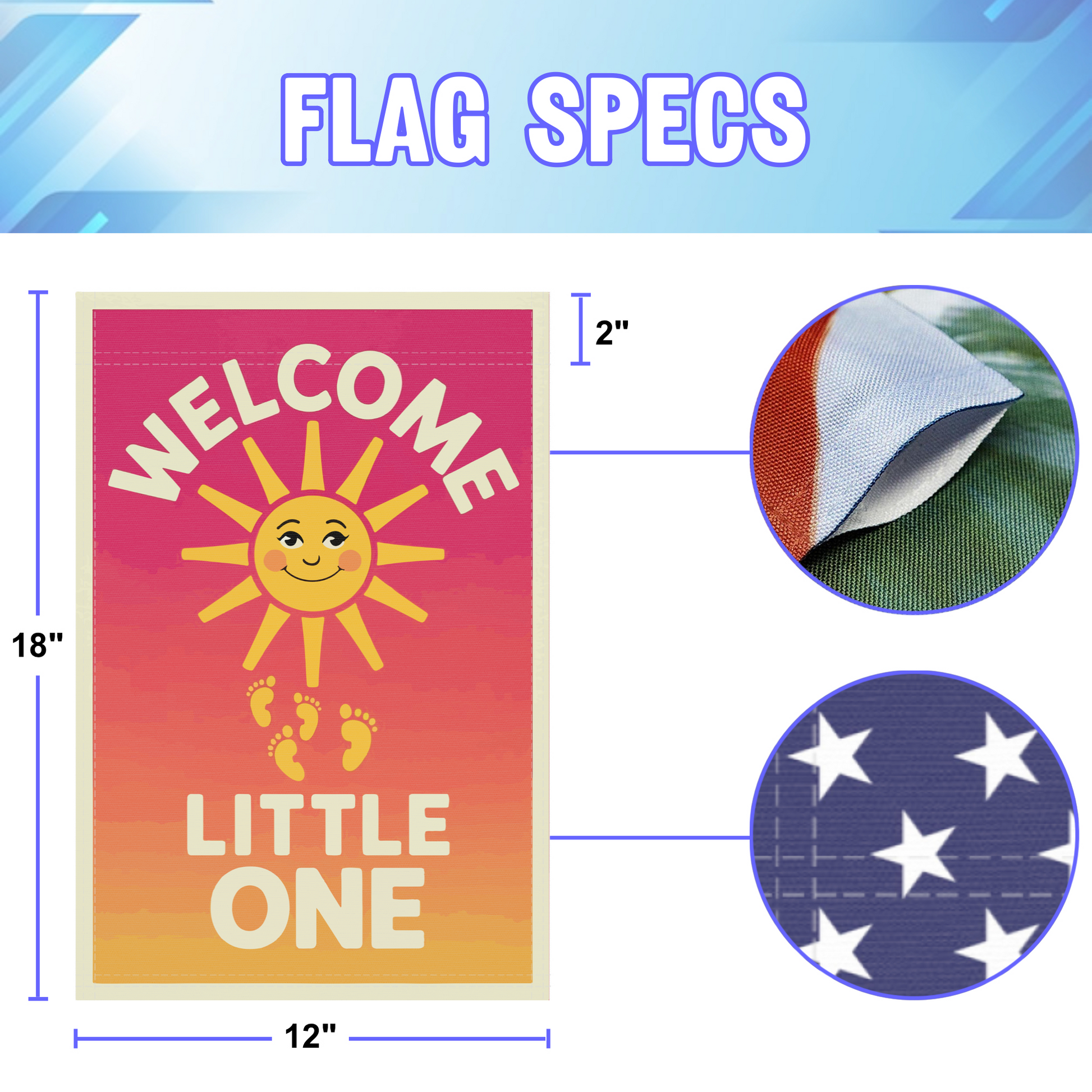 Welcome Little One Sunrise garden flag size specifications, showing 12 inch width by 18 inch height and a 2 inch pole sleeve for a standard garden flagpole.