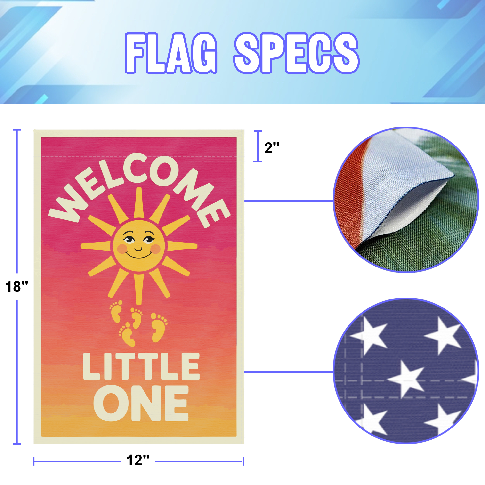 Welcome Little One Sunrise garden flag size specifications, showing 12 inch width by 18 inch height and a 2 inch pole sleeve for a standard garden flagpole.