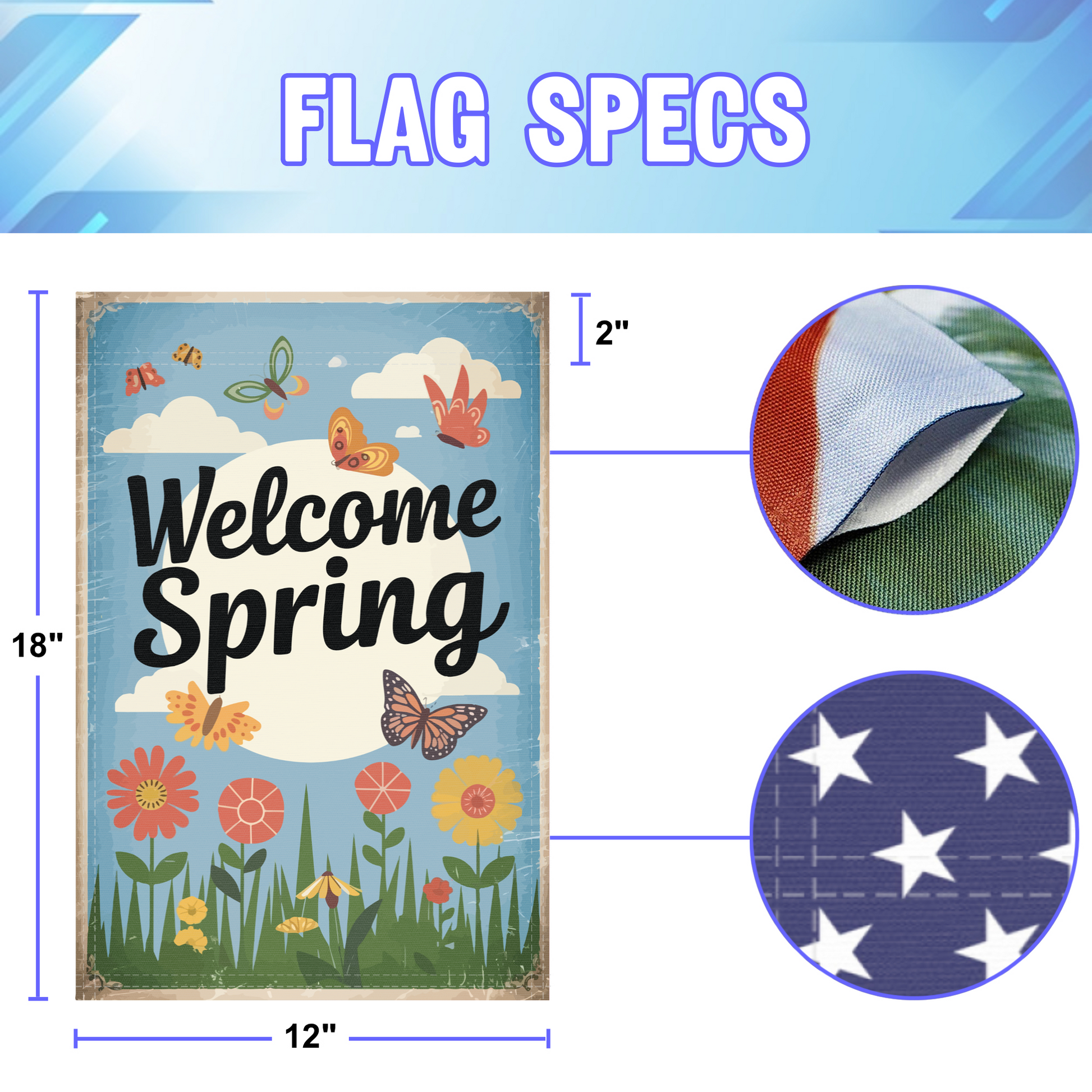 Welcome Spring Butterfly garden flag size specifications, showing 12 inch width by 18 inch height and a 2 inch pole sleeve for a standard garden flagpole.