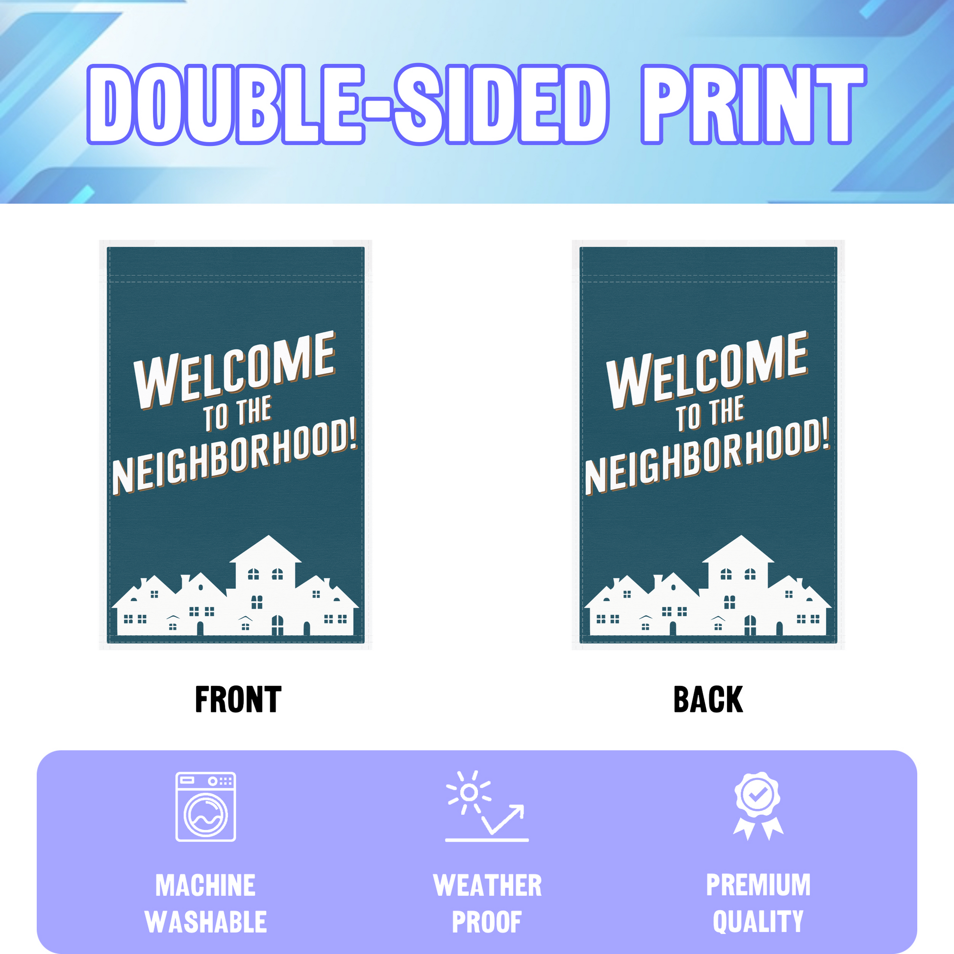 Welcome To The Neighborhood garden flag displayed in an infographic, showing the double sided print and high quality characteristics | Bannerfi