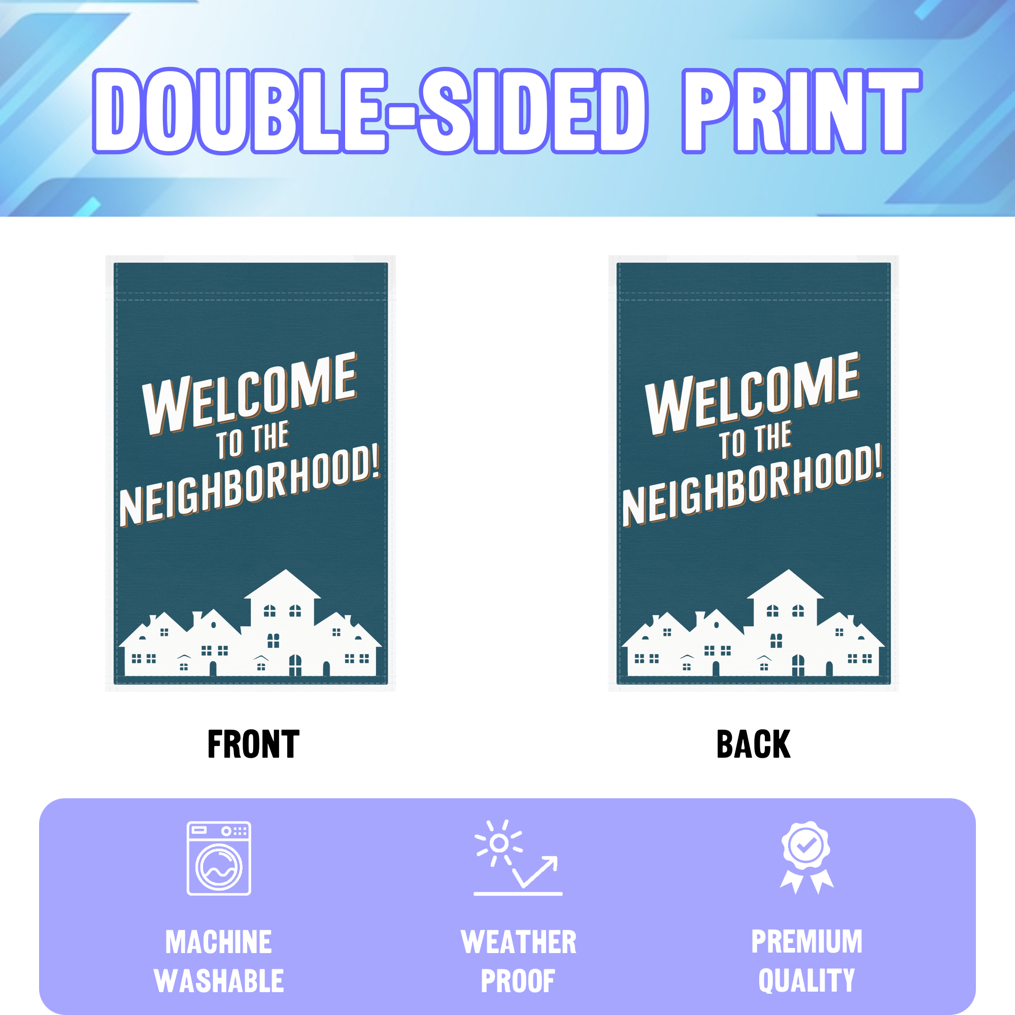 Welcome To The Neighborhood garden flag displayed in an infographic, showing the double sided print and high quality characteristics | Bannerfi