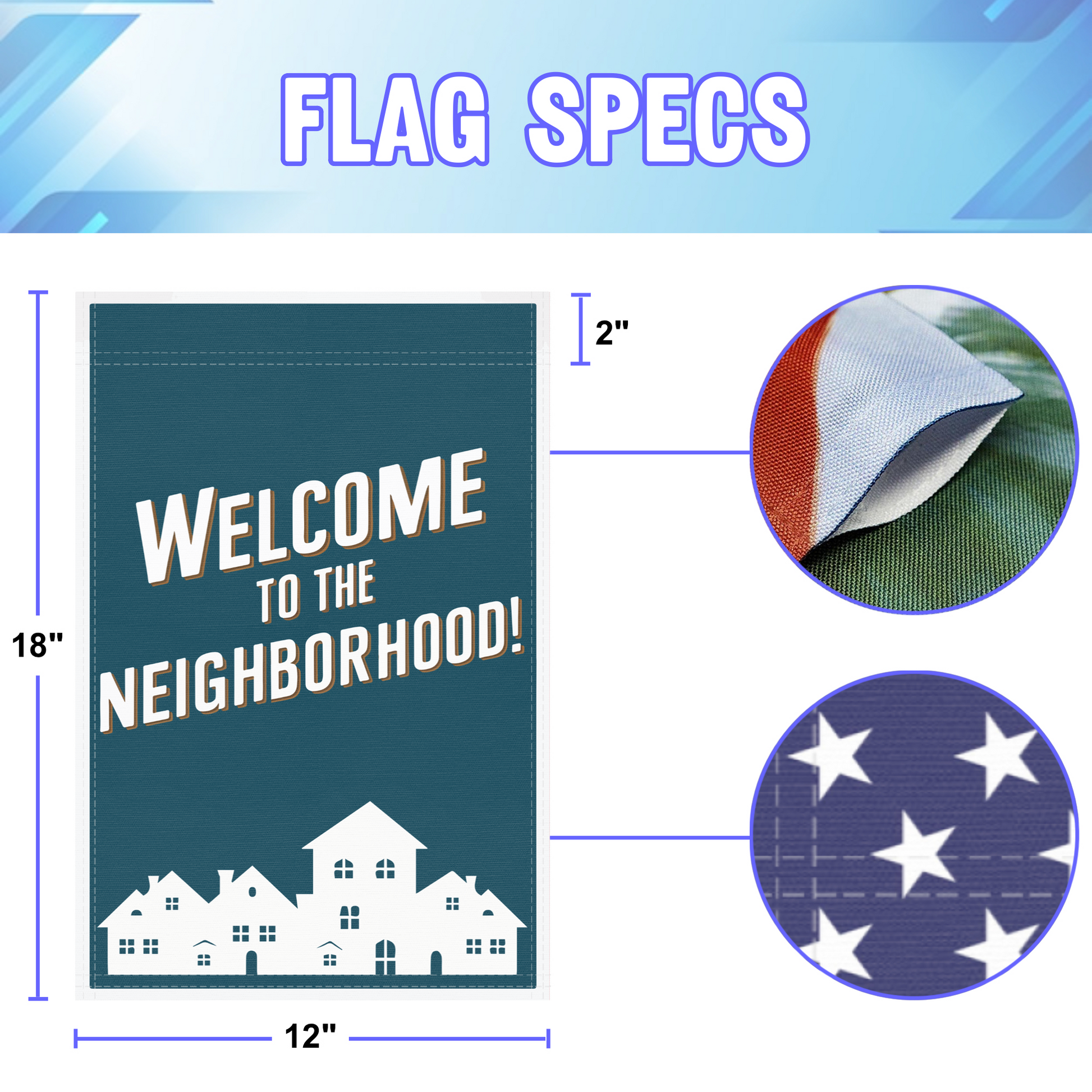 Welcome To The Neighborhood garden flag size specifications, showing 12 inch width by 18 inch height and a 2 inch pole sleeve for a standard garden flagpole.