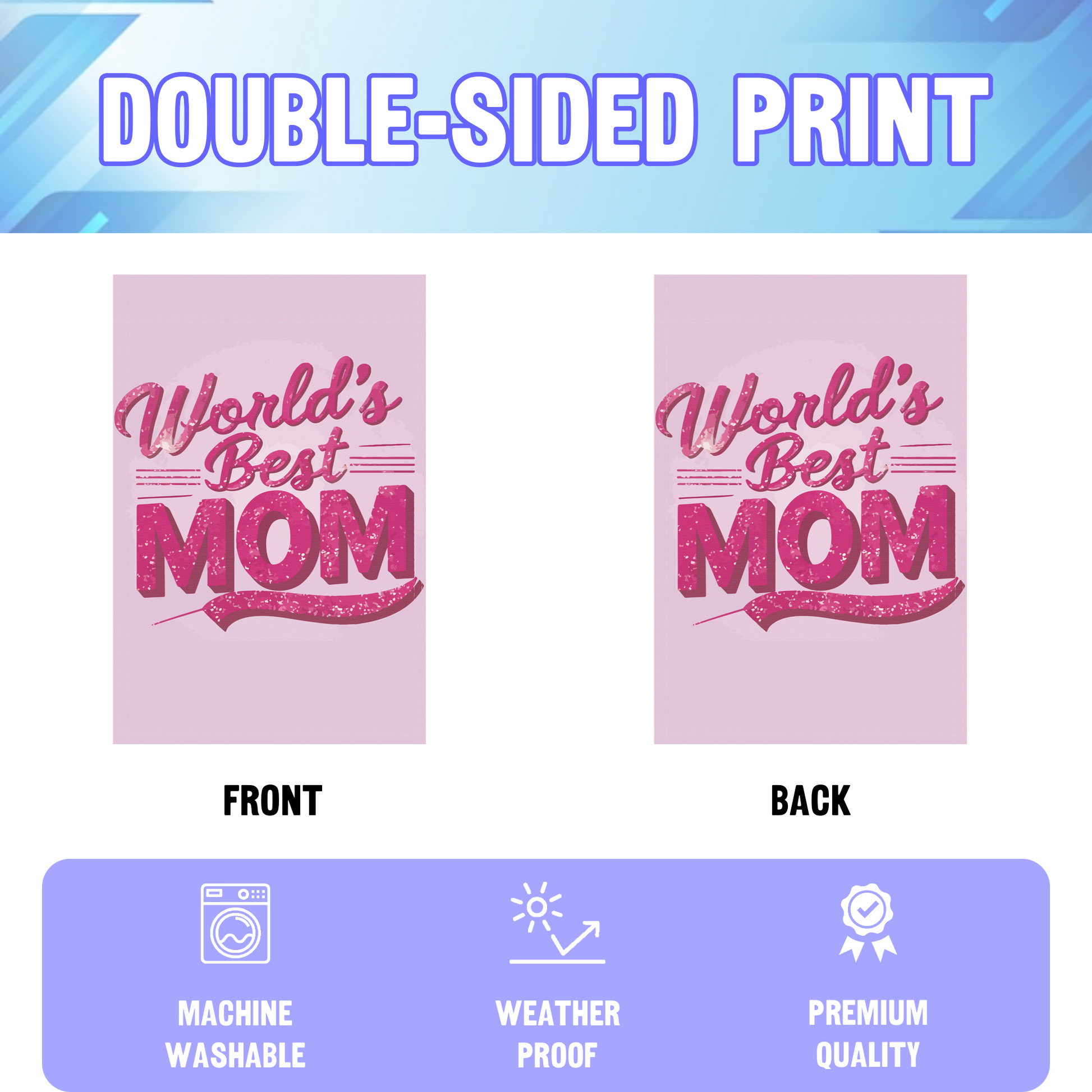 World's Best Mom Pink garden flag displayed in an infographic, showing the double sided print and high quality characteristics | Bannerfi