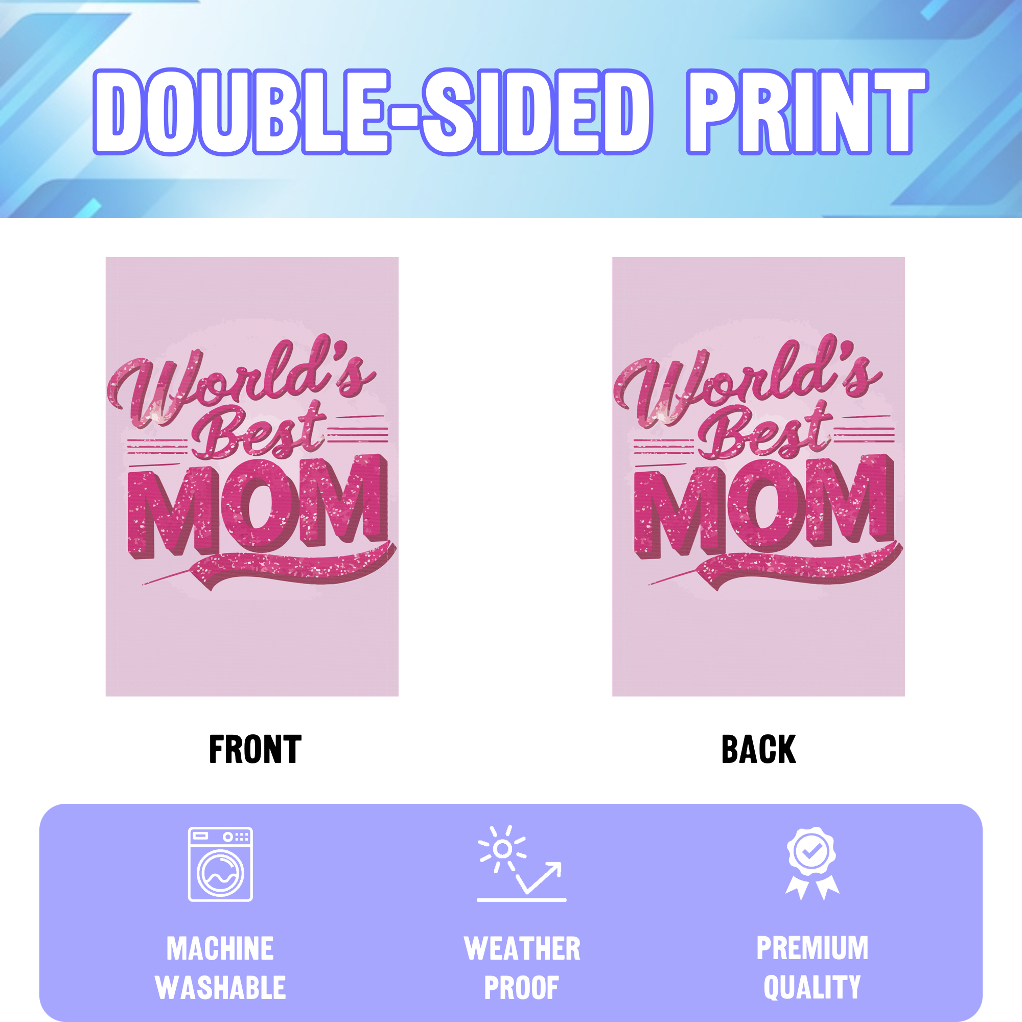 World's Best Mom Pink garden flag displayed in an infographic, showing the double sided print and high quality characteristics | Bannerfi