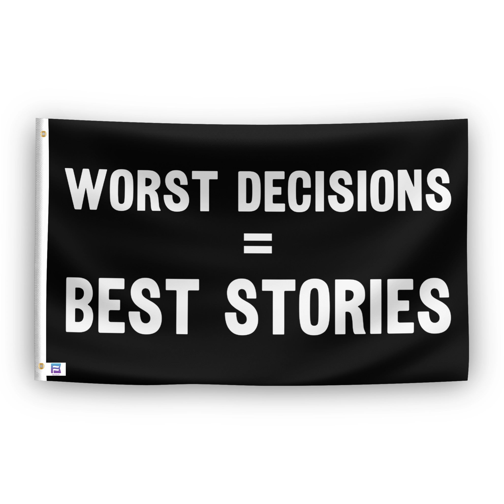Worst Decisions Equal Best Stories Flag