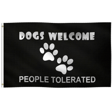 Load image into Gallery viewer, Dogs Welcome, People Tolerated Flag - Bannerfi
