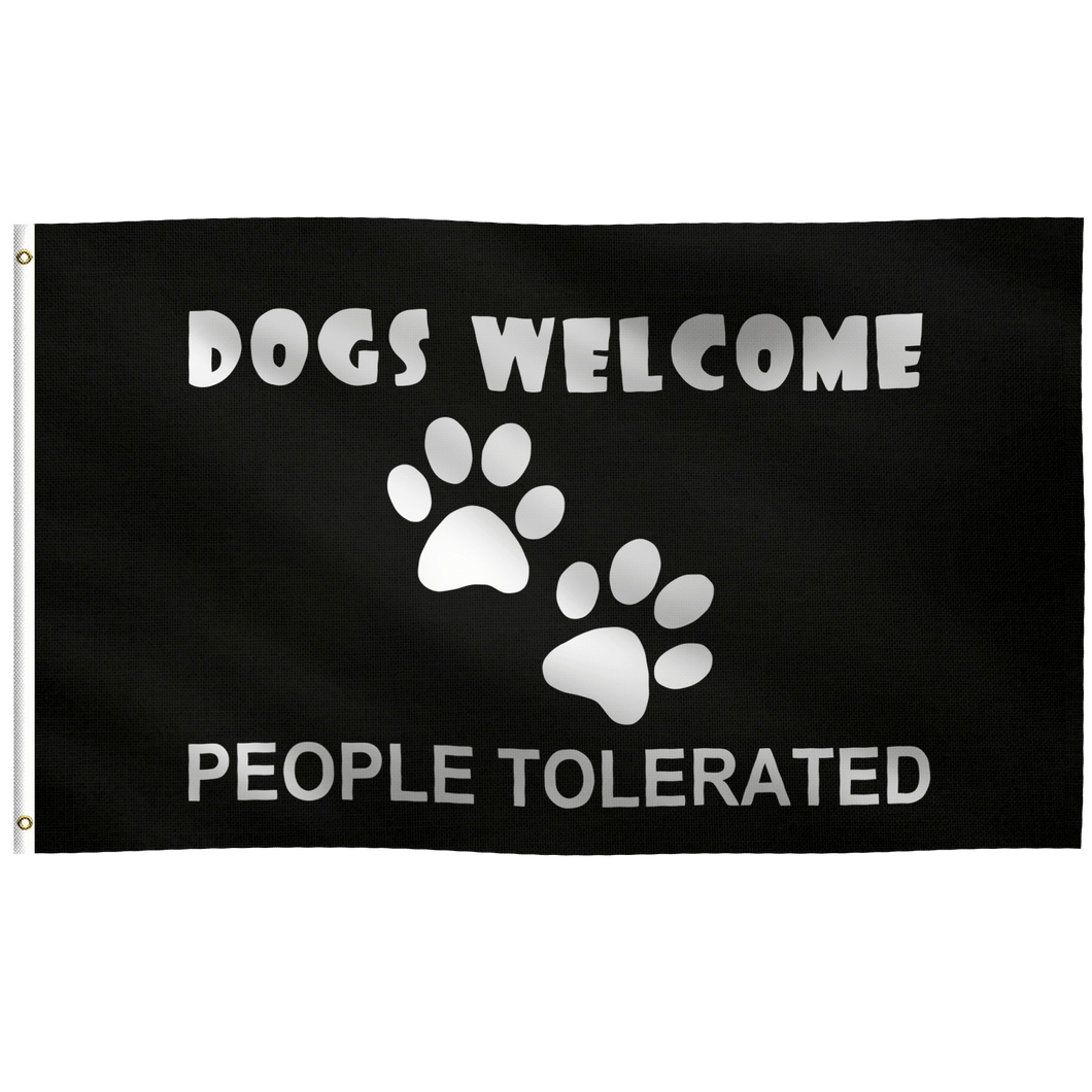 Dogs Welcome, People Tolerated Flag - Bannerfi